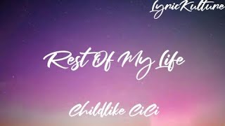 Rest Of My Life by Childlike CiCi lyrics [upl. by Gabbert]