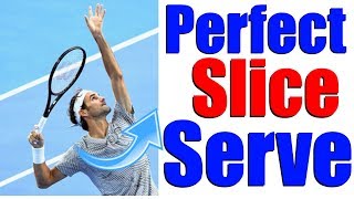 How To Hit The Perfect Tennis Slice Serve In 3 Simple Steps [upl. by Negroj]