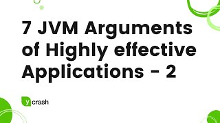 7 JVM arguments of highly effective applications  Part 2 [upl. by Sachiko]