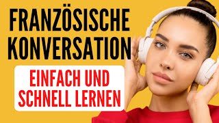 🔴 Französische Konversation 🔴 1000 gebräuchlichste Sätze Französisch lernen Französisch sprech [upl. by Natala]