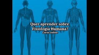 Módulo 1 do curso Introdução a Fisiologia Humana  online [upl. by Crosley]