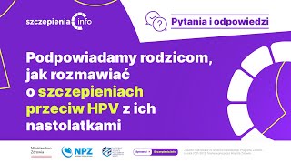 Podpowiadamy rodzicom jak rozmawiać o szczepieniach przeciw HPV z ich nastolatkami [upl. by Ahsaya]