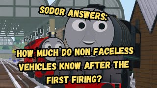 Sodor Answers How much do non faceless vehicles know after the first firing [upl. by Asselam]