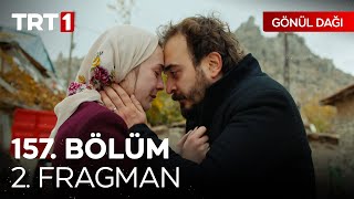 Gönül Dağı 157 Bölüm 2 Fragmanı  quotİnsan yaşadıkça daha çok çamurlanıyor paçaları…quot GonulDagiTRT [upl. by Fayre701]