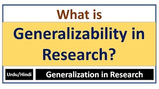 What is Generalizability in Research Generalization in Research [upl. by Assiren]