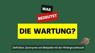 Was bedeutet die Wartung  Definition Synonyme und Beispiele [upl. by Leland]