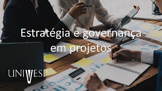 Gestão de Projetos  Estratégia e governança em projetos [upl. by Ahsiat]