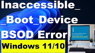 Inaccessible Boot Device Blue Screen error in Windows 11  10 [upl. by Amund]