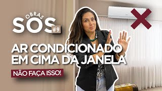 Ar Condicionado Em Cima Da JanelaNão Faça Isso • SOS Obras 9 • Larissa Reis Arquitetura [upl. by Novaelc]