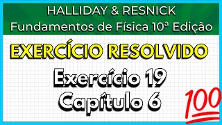 1906 Exercício Resolvido  Halliday Exercício 19 Capítulo 6 [upl. by Ytrebil]