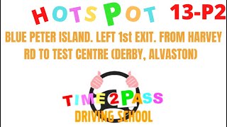 Hotspot 13P2 Blue Peter Island Left 1st Exit From Harvey Rd To Test Centre Derby Alvaston [upl. by Amle]