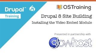 Drupal 8 Site Building Lesson 22 Installing the Video Embed Module [upl. by Avevoneg]