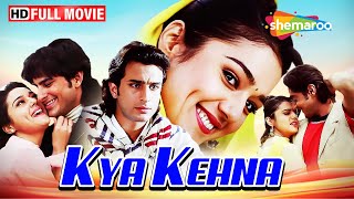 Romantic EMOTIONAL Drama Movie KYA KEHNA  FULL MOVIE HD  Saif Ali Khan Preity Zinta [upl. by Llerut]