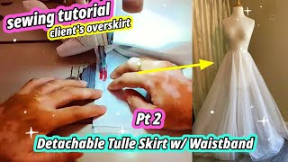 🧵 Pt 2  Sewing Detachable Tulle Overskirt × Working on My Clients Wedding Dress × Sewing Tutorial [upl. by Sudnor618]