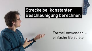 Strecke bei Beschleunigung berechnen  Formel anwenden  einfache Beispiele  Physik Mittelstufe [upl. by Ardine450]