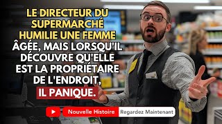 Le Gérant Du Supermarché Humilie Une Femme Âgée Mais Lorsquil Découvre Quelle Est [upl. by Hadeis280]