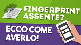 Fingerprint assente Ecco come averlo [upl. by Kieryt]