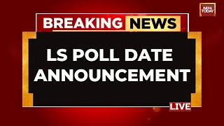 Lok Sabha Election 2024 Dates Announcement LIVE Election Commission Announces Poll Dates LIVE [upl. by Ailuy495]