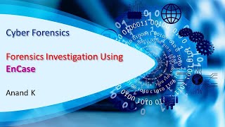 12 Cyber Forensics  Forensics Investigation Using EnCase  Anand K [upl. by Chilcote]