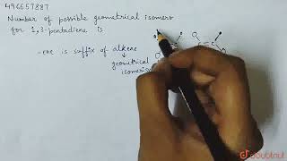 Number of possible geometrical isomers for 13  pentadiene is  CLASS 11  ORGANIC CHEMISTRY S [upl. by Munafo]