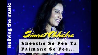 Sheeshe Se Pee Ya Paimane Se Pee I Music Ravi I Timeless Track I Remixed Version I Simrat Chhabra [upl. by Iturhs]