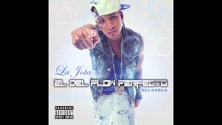 La Jota Ft Jance  Tu Admirador Secreto El Del Flow Perfecto Reloaded [upl. by Nekciv]