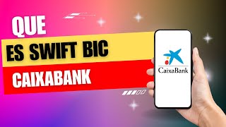 Que Es Swift Bic De Caixabank [upl. by Eiluj]