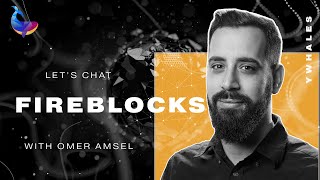 Fireblocks How MultiSig amp MPC Works and Digital Asset Solutions  Omer Amsel Head of Web3 [upl. by Isiahi]