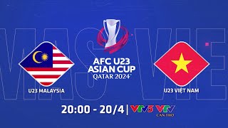 TRỰC TIẾP U23 MALAYSIA  U23 VIỆT NAM Bình luận trước trận đấu  VCK U23 châu Á 2024 [upl. by Bascio]