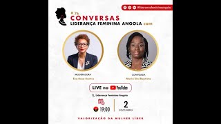 🔴 LIVE Conversas Liderança Feminina Angola com Maria Uini Baptista episódio 76 [upl. by Nhoj]