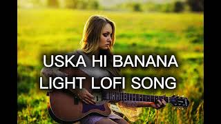 USKA HI BANANA  LOFI SONG ARIJITSINGH  1920 LONDON LIGHTLOFISONGslowedreverblofisadsongs [upl. by Vigor]