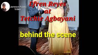 Efren Reyes at Tetchie Agbayani behind the scene [upl. by Walliw338]