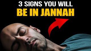 3 SIGNS YOU WILL BE IN JANNAH InShaAllah [upl. by Enilorak531]