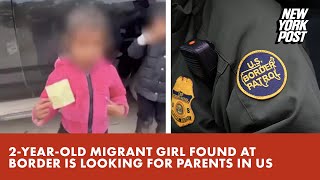 2yearold migrant girl picked up at border tells cops she’s come to US alone to find her parents [upl. by Gordy]