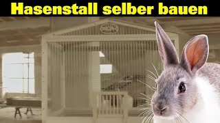 Kaninchenstall selber bauen  Hasenstall selber bauen [upl. by Anaig]