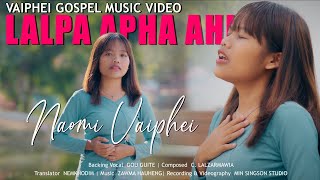 LALPA APHA AHI  NAOMI VAIPHEI  VAIPHEI GOSPEL MV [upl. by Jadda392]