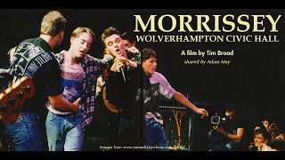 Morrissey  Wolverhampton 88 Complete Film [upl. by Dombrowski566]