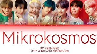 BTS 방탄소년단  Mikrokosmos 소우주 Color Coded Lyrics HanRomEng [upl. by Seftton]