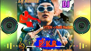 VTEN  GALLI SADAK Extra Electro Bass Remix By Dj KR Dhangadhi13Kailali [upl. by Nannek]