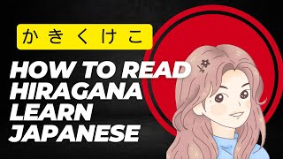 How to read hiragana Learn japanese Ka ki ku ke ko か き く け こ [upl. by Raimund]