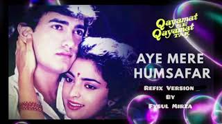 Aye Mere Humsafar  Refix Version  Fysul Mirza [upl. by Tsiuqram]