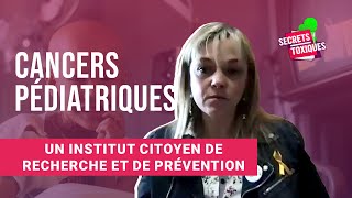 Cancers Pédiatriques  Un institut citoyen de recherche et de prévention [upl. by Kostival]