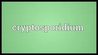 Cryptosporidium Meaning [upl. by Audres]