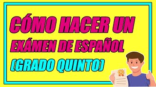 CÓMO HACER UN EXÁMEN DE ESPAÑOL PARA GRADO QUINTO PASO A PASO CON EJEMPLO TEXTUAL  Elprofegato [upl. by Nomelihp]