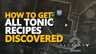 All Tonic Recipes Discovered Destiny 2 [upl. by Nylyoj]