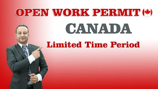 Limited time period I Canada Open Work Permit [upl. by Katheryn]