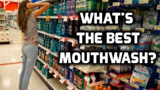 Whats the Best Mouthwash [upl. by Anoyk127]