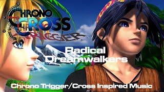 Wølo  Radical Dreamwalkers  Chrono Trigger  Chrono Cross Inspired Music [upl. by Gardell]