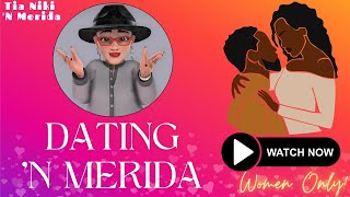 Dating N Merida  Ladies Only Lets Get Personal [upl. by Katushka235]