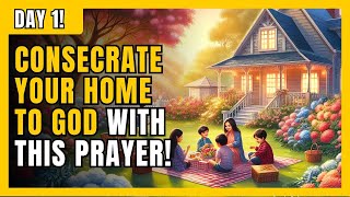 Protect Your House Consecration Prayer for a Blessed Home [upl. by Yessydo]